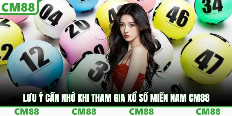 Lưu ý cần nhớ khi tham gia xổ số miền Nam CM88